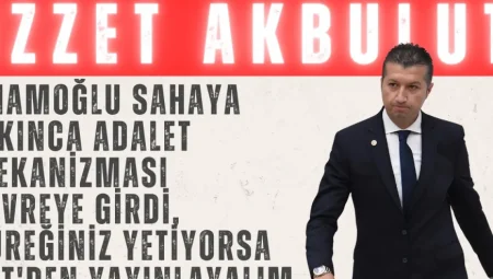 CHP’li İzzet Akbulut: ‘İmamoğlu sahaya çıkınca adalet mekanizması devreye girdi, yüreğiniz yetiyorsa TRT’den yayınlayalım’